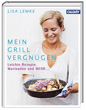 Grillbuch Mein Grillvergnügen von Lisa Lemke