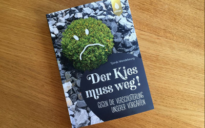 Der Kies muss weg, und Schottergärten auch.