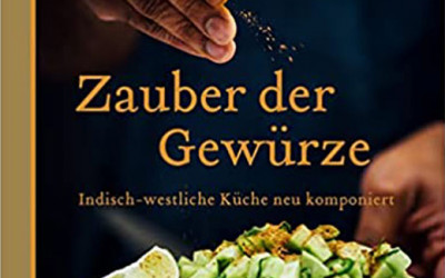 Zauber der Gewürze | Indisch-westliche Küche neu komponiert